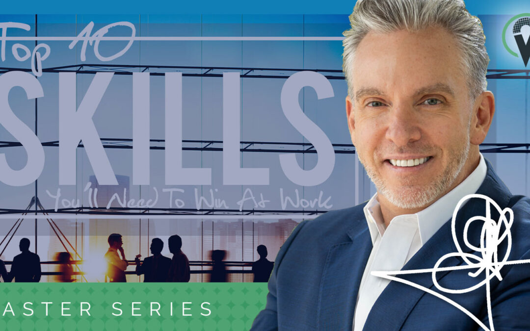447: The Top 10 Skills You’ll Need To Win At Work | Master Sales Series